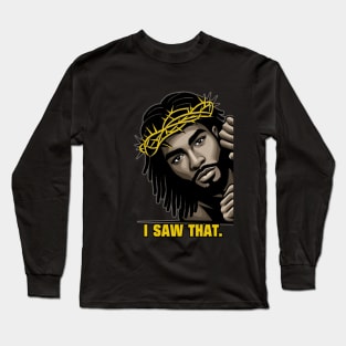 I Saw That Black Jesus Portrait Locs Long Sleeve T-Shirt